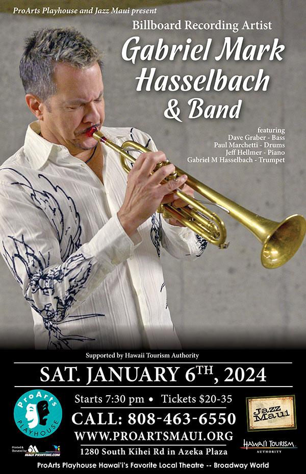 ProArts Playhouse and Jazz Maui present Billboard Recording Artist Gabriel Mark<br />
Hasselbach & Band