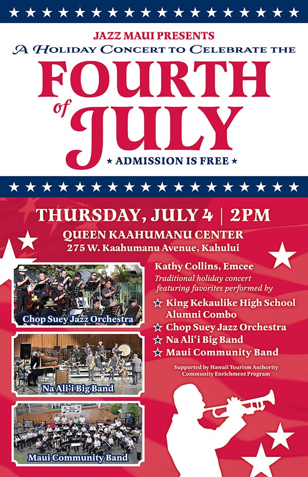 JAZZ MAUI PRESENTS A HOLIDAY CONCERT TO CELEBRATE THE FOURTH OF JULY AT QUEEN KAAHUMANU CENTER