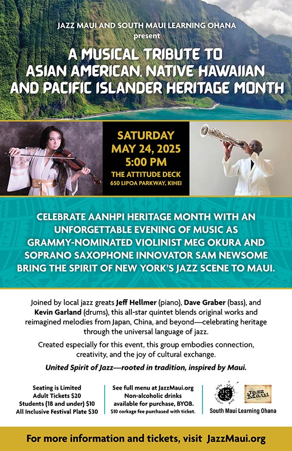Jazz-Maui-AANHPI-Festival Jazz Maui and South Maui Learning Ohana<br />
present A Musical Tribute to Asian American, Native Hawaiian and Pacific Islander Heritage Month